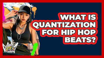 What Is Quantization For Hip Hop Beats? - Hip Hop Gurus