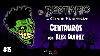 Capítulo 15: Centauros con Alex Quiroz