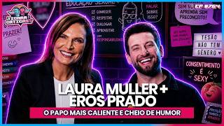 LAURA MÜLLER E EROS PRADO -  TICARACATICAST | EP 764