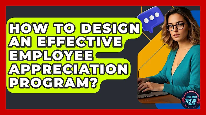 How To Design An Effective Employee Appreciation Program? - Customer Support Coach
