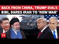 ‘CLOCK IS TICKING’: Trump Again ‘BEGS’ Iran For Deal After Returning ‘EMPTY-HANDED’ From China