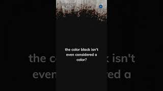 605. Mind Blown! Is Black Really Not a Color?