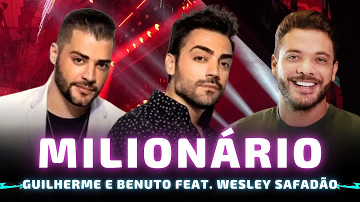 MILIONÁRIO - Guilherme e Benuto feat. Wesley Safadão 🎵 Imagina a gente milionário 🎵