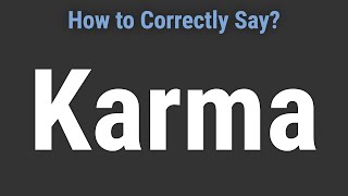 How to Pronounce Name Karma (Correctly!)