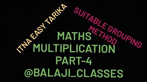 multiplication by suitable grouping method  part-4  grouping method se multiply @balaji_classes