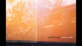 Watch Gemma Hayes I Worked Myself Into A Calm video