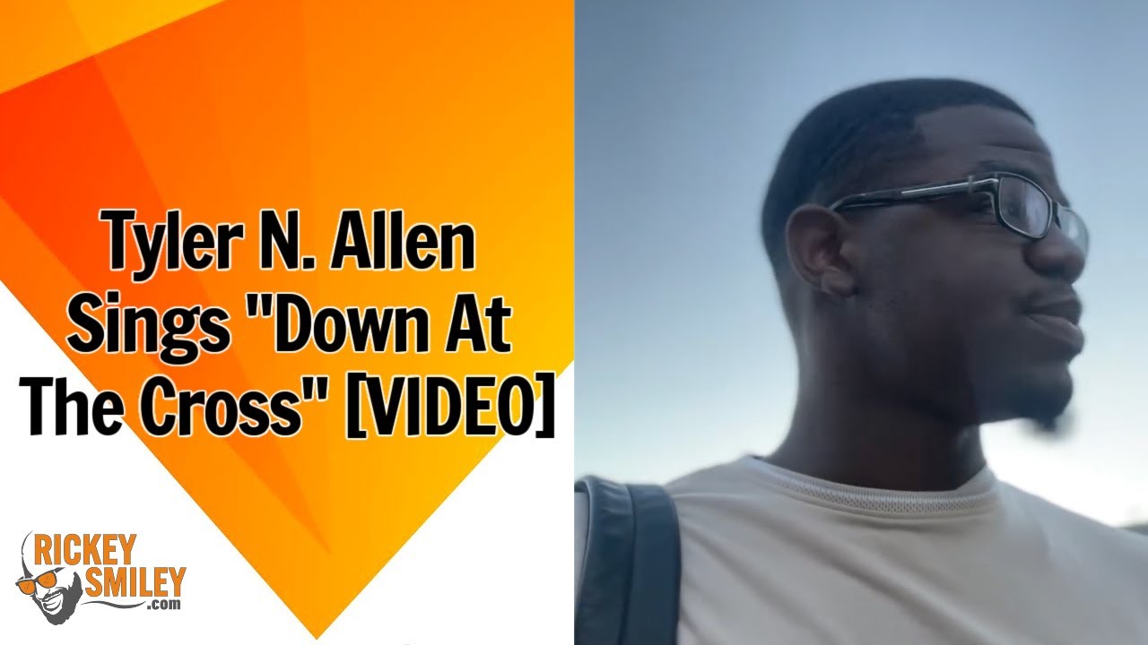 Tyler N. Allen Sings “Down At The Cross”