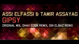 Assi Elfassi & Tamir Assayag - Gipsy (Ohav Eden Remix) (OUT NOW!)