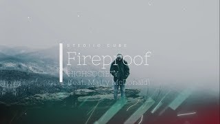 HIGHSOCIETY - Fireproof (feat. Matty McDonald)