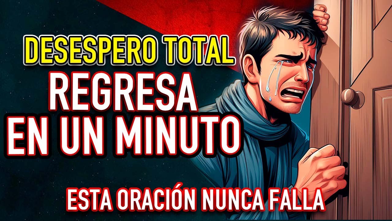 ORACIÓN DEL DESESPERO Y DOMINIO FUERTE PARA QUE REGRESE YA, DEJARÁ EL ORGULLO, AMOR DE VUELTA