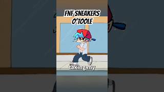 FNF SNEAKERS O’TOOLE MEME #fnf #memes #animation