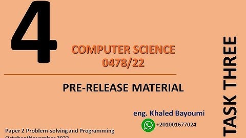 PRE RELEASE MATERIAL Computer Science 2210 0478   22 Oct Nov 2022 TASK 3 Khaled Bayoumi