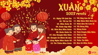 Ngày Tết Quê Em, Tết Là Tết, Mùa Xuân Ơi - LK Nhạc Xuân 2023 Hay Nhất - Nhạc Tết Remix 2023 Cực Hay