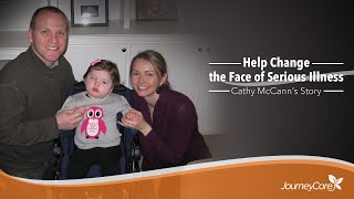 Help change the face of serious illness: Cathy McCann’s story