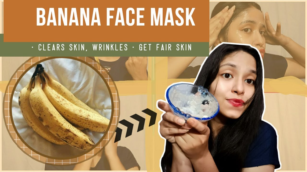BANANA FACE MASK achieve spotless, clear, glowing, wrinkles free skin