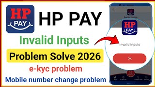 HP Pay Invalid Inputs Problem Solve 2026 | HP Pay e-KYC Kaise Kare | Mobile Number Change screenshot 3
