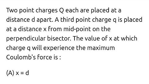 #jeemains2022 #electrostatics Two point charges Q each are placed at a distance d apart. A third