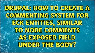 How to create a commenting system for ECK entities, similar to node comments as exposed field...