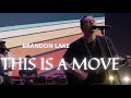 This Is A Move - Brandon Lake