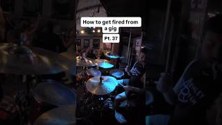 How to get fired from a gig Pt. 37 #drums #drummer #live #band #prank #fail