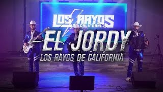 Los Rayos De California - El Jordy (En Vivo)