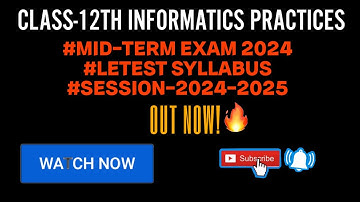 class12 Informatics Practices Syllabus 2024-2025|Mid-Term Exam 2024|Session-2024-2025|By Rakesh Sir.