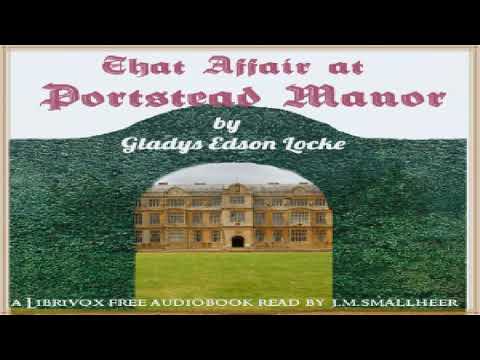 That Affair at Portstead Manor | Gladys Edson Locke | Crime & Mystery Fiction | Audio Book | 3/3