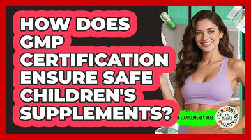 How Does GMP Certification Ensure Safe Children