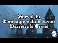 Survol du Compagnon du pouvoir derrière le trône