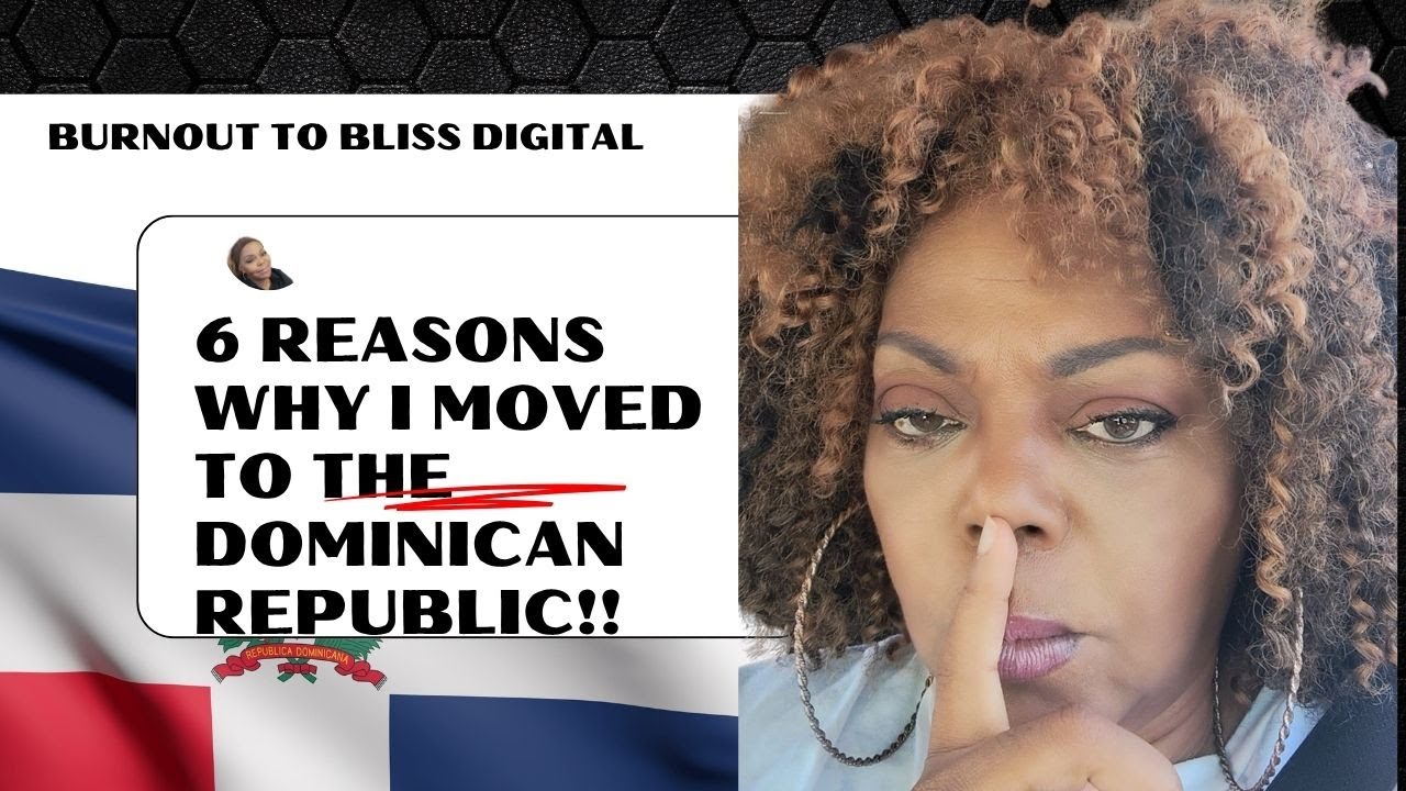 6 REASONS I MOVED TO THE DOMINICAN REPUBLIC