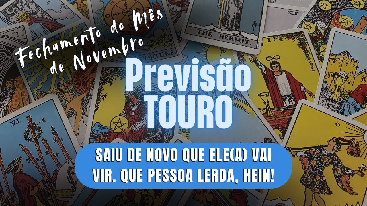 TARÔ TOURO. SAIU DE NOVO QUE ELE(A) VOLTA. QUE PESSOA LERDA, HEIN!