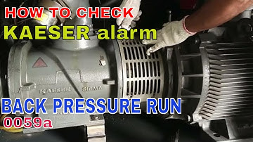 HOW TO CHECK KAESER ALARM CODE BACK PRESSURE RUN 0059A