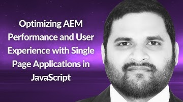 Optimizing AEM Performance & User Exp with Single Page Applications | Bhanu Gogula | Conf42 JS 2024