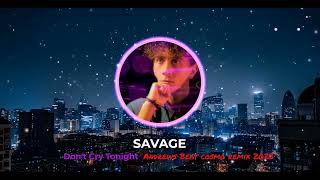 Savage - Don't Cry Tonight (Andrews Beat cosmo remix'23). A remix of the 1983 song.