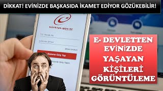 AYNI HANEDE İKAMET EDEN KİŞİLERİ SORGULAMA! DİKKAT EVİNİZDE BAŞKASI İKAMET EDİYOR OLABİLİR!