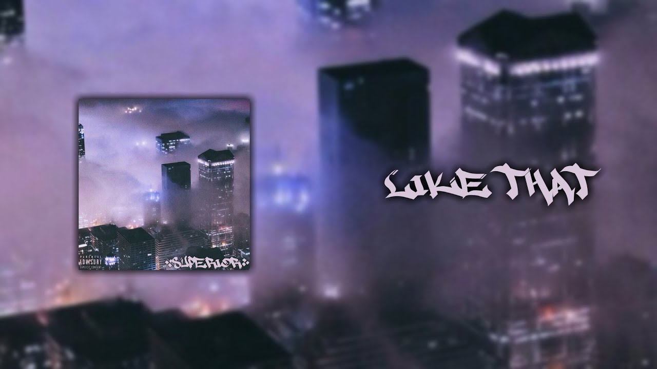 Watch Superior – Like That (Official Lyric Video) on YouTube Watch Superior – Like That (Official Lyric Video) on YouTube