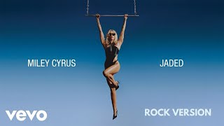 Miley Cyrus - Jaded (Rock Version)