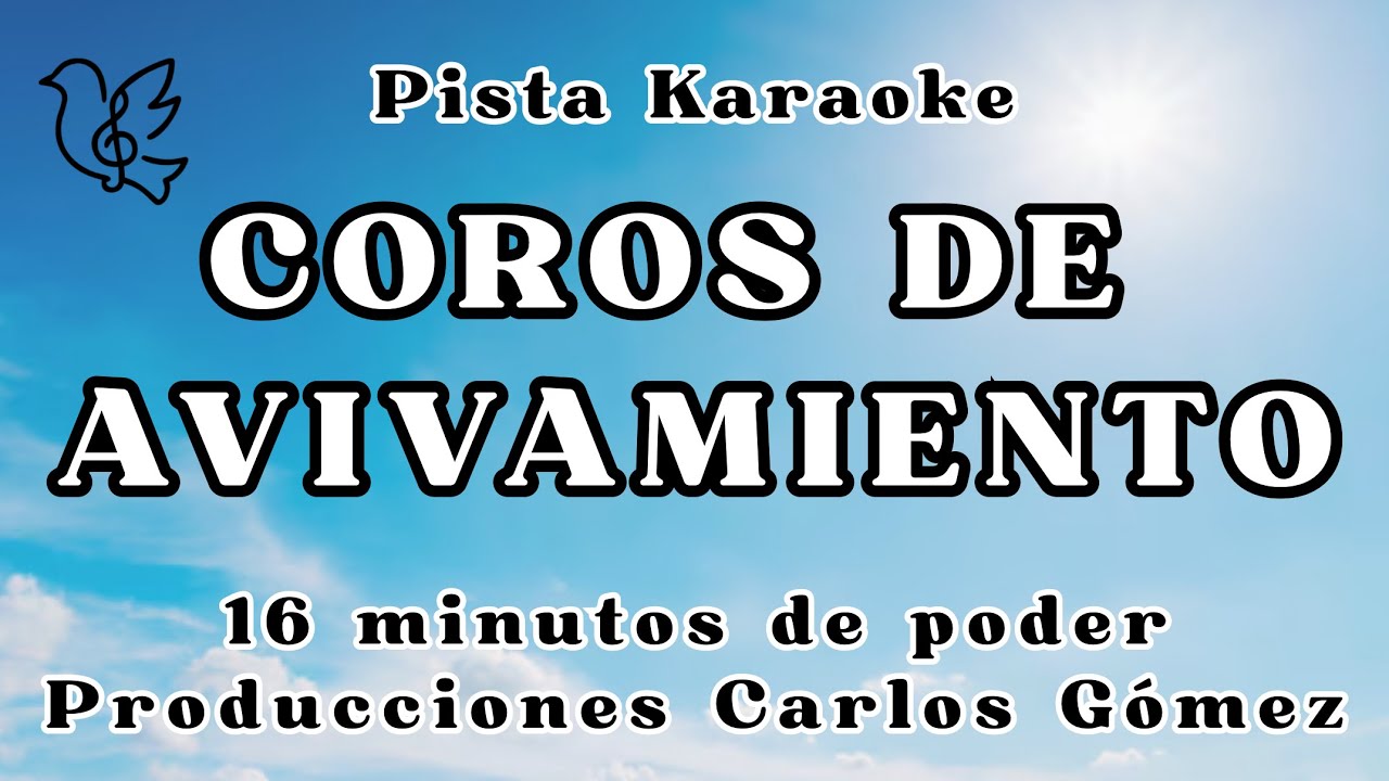 PISTA KARAOKE | COROS DE AVIVAMIENTO 🔥 | 16 MINUTOS DE PODER 🔥