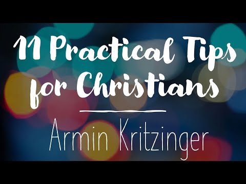 11 Practical Tips for Christians - Armin Kritzinger - 9 May 2020
