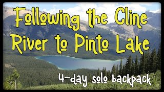Pinto Lake via the Cline River - 4 days of solo backpacking