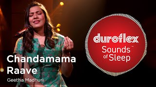 Chandamama Raave by Geetha Madhuri | Telugu Lullaby | Duroflex Sounds of Sleep