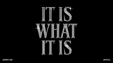 It is what it is | Gurpreet Gurii | Young Gill | Kamal Kahlon | Official Video 