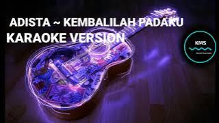 Karaoke Adista - Kembalilah Padaku||Audio Jernih