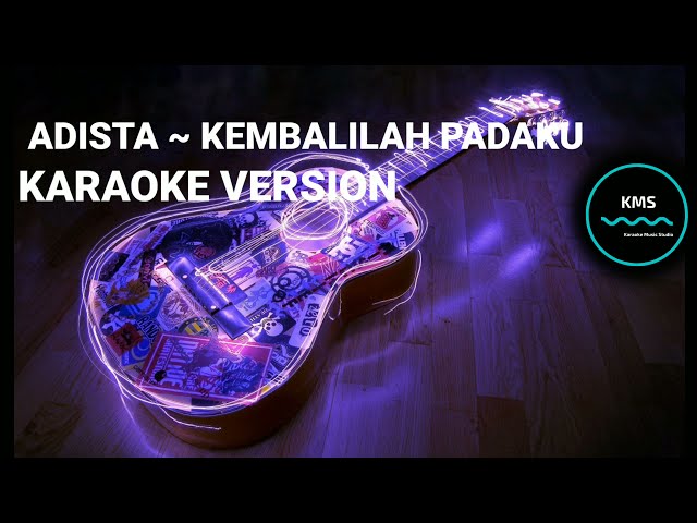 Karaoke Adista - Kembalilah Padaku||Audio Jernih class=