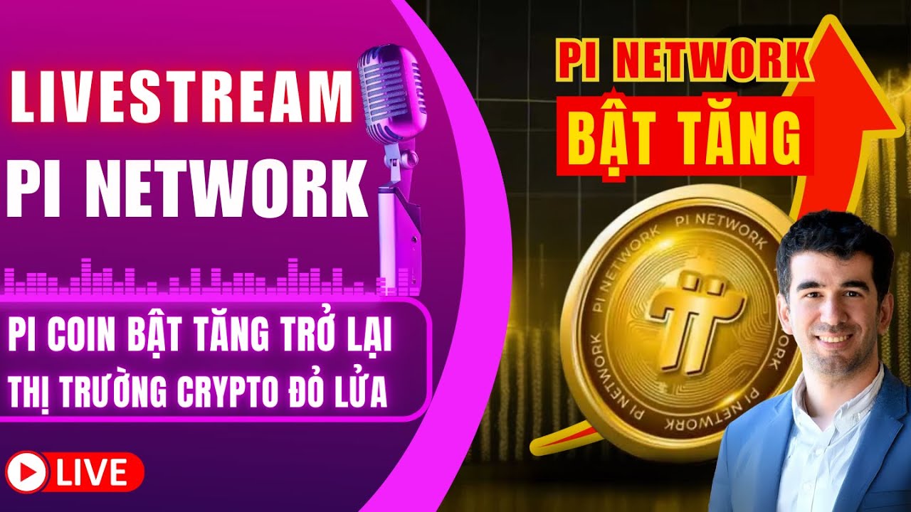 🔴 TRỰC TIẾP | PI NETWORK BẬT TĂNG TRỞ LẠI - THỊ TRƯỜNG CRYPTO ĐỎ LỬA ...
