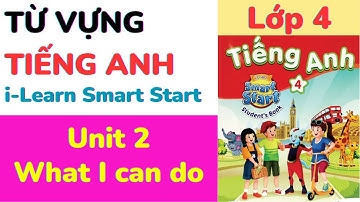 Từ vựng Tiếng Anh Lớp 4 i Learn Smart Start Unit 2 What I can do #học từ vựng tiếng Anh