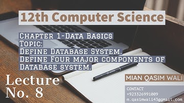 ICS Computer Science Part 2, Chapter 1(Data Basics) - Lecture No. 8 - Define Database & Components.