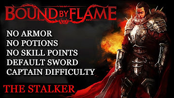 Bound by Flame | Default Sword, No Armors, Captain Difficulty, etc. | The Stalker