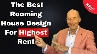 Which Rooming house designs will give the highest rents, lowest vacancy rates and least hassles?