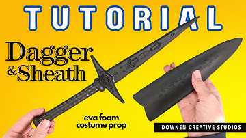 Prop EVA Foam Dagger & Sheath: Step-by-Step Project!